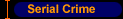 Serial Crime