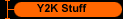 Y2K Stuff